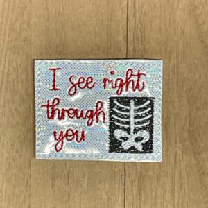 I see Right Through You X-Ray