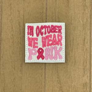 In October We Wear Pink Cancer Awareness